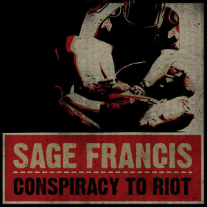 Conspiracy To Riot dari Sage Francis