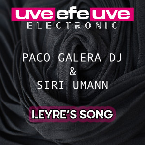 Listen to Leyre's Song song with lyrics from Paco Galera DJ