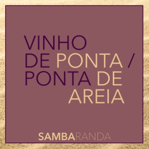收聽Sambaranda的Vinho de Ponta / Ponta de Areia歌詞歌曲