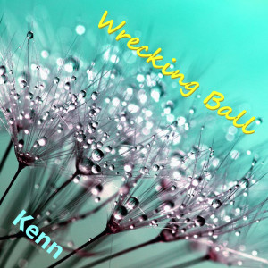 KENN的专辑Wrecking Ball