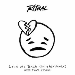 收聽R I T U A L的Love Me Back (Shift K3Y Remix)歌詞歌曲