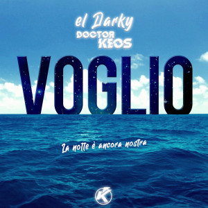 Listen to Voglio (la notte è ancora nostra) song with lyrics from el Darky