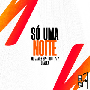 收聽MC James SP的Só Uma Noite歌詞歌曲