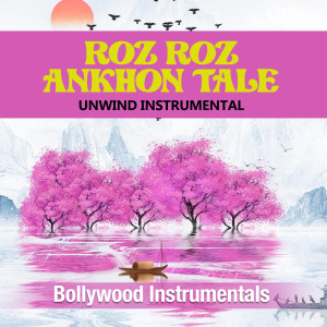 Paras Nath的專輯Roz Roz Ankhon Tale (Unwind Instrumental)
