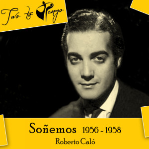 收聽Roberto Calo的Tango español歌詞歌曲