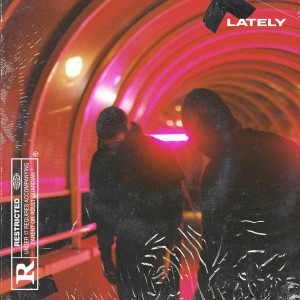 Listen to LATELY (FEAT. NEANS & STONY) (Explicit) song with lyrics from Colt