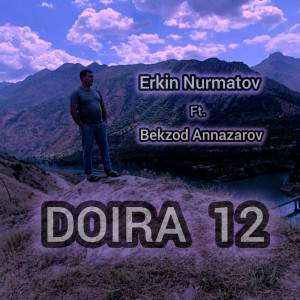 Dengarkan lagu Doira 12 nyanyian Erkin Nurmatov dengan lirik