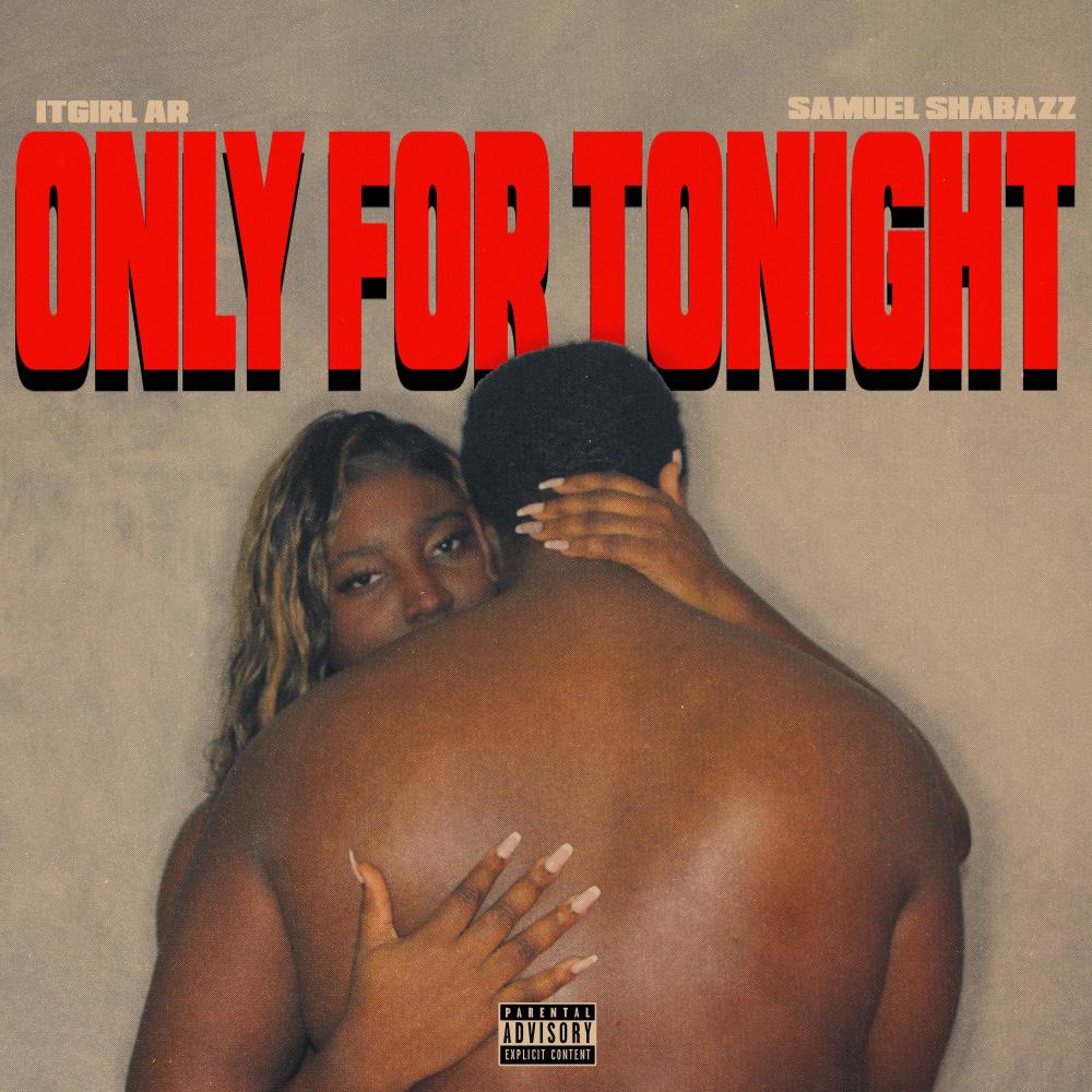 Only For Tonight (feat. Samuel Shabazz) (Explicit)