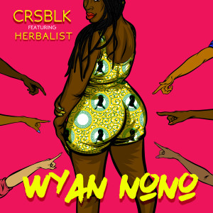 ดาวน์โหลดและฟังเพลง Wyan Nono พร้อมเนื้อเพลงจาก CRSBLK