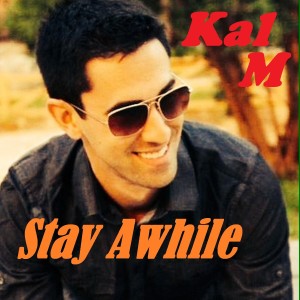 收聽Kal M的Stay Awhile歌詞歌曲