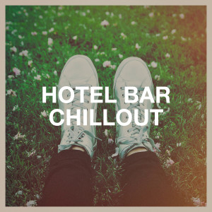Album Hotel Bar Chillout from Sexy Chillout Music Cafe