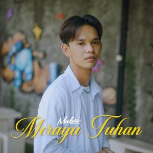 ดาวน์โหลดและฟังเพลง Merayu Tuhan พร้อมเนื้อเพลงจาก Mubai