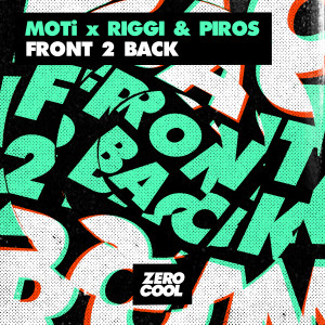 Listen to Front 2 Back song with lyrics from MOTi x Riggi