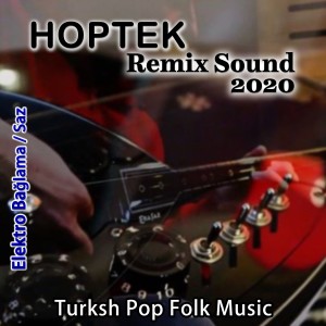 Tuncay Gören的專輯Hoptek Remix Sound 2020 (Electro Bağlama / Saz)