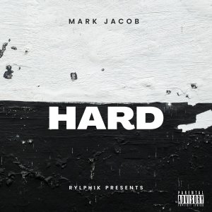 ดาวน์โหลดและฟังเพลง Hard (Explicit) พร้อมเนื้อเพลงจาก Mark Jacob