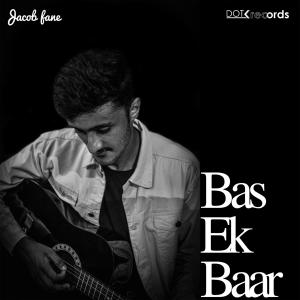 Listen to Bas Ek Bar (Explicit) song with lyrics from Jacob Fane