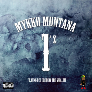 Listen to 1z (feat. Yung Bzo) song with lyrics from Mykko Montana
