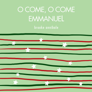Brooke Annibale的專輯O Come, O Come Emmanuel