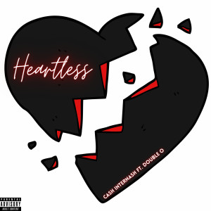 ดาวน์โหลดและฟังเพลง Heartless (Explicit) พร้อมเนื้อเพลงจาก Cash InterNash
