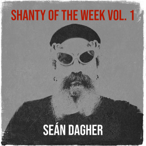 Sean Dagher的专辑Shanty of the Week Vol. 1