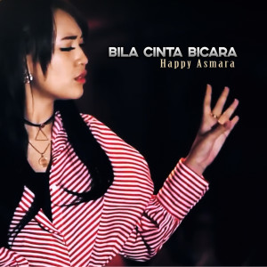 Listen to Bila Cinta Bicara song with lyrics from Happy Asmara
