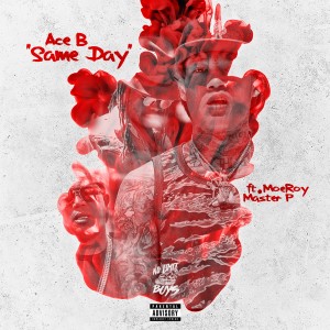 收聽Ace B的Same Day (Explicit)歌詞歌曲