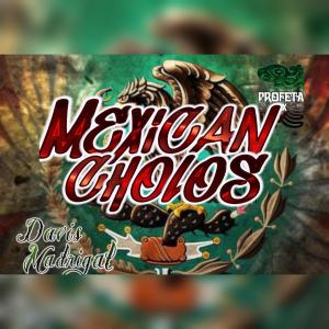 收聽Davis Madrigal的Méxican cholos (Explicit)歌詞歌曲