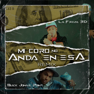 Album Mi Coro No Anda En Esa (Remix) from Black Jonas Point