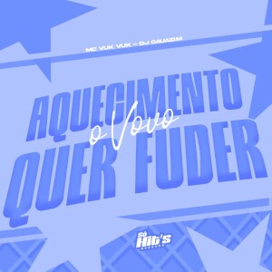 Album Aquecimento o Vovo Quer Fude (Explicit) from dj cauazim