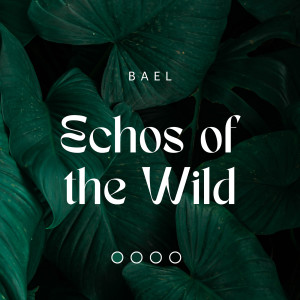 Bael的專輯Echos of the Wild