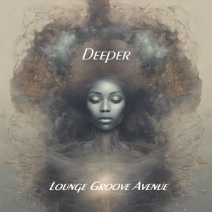 Album Deeper from Lounge Groove Avenue