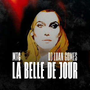 收聽Dj Luan Gomes的MTG La Belle De Jour歌詞歌曲