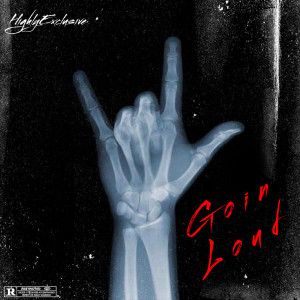 Album Goin Loud (Explicit) from Highly Exclusive