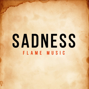 Listen to Sadness song with lyrics from Flame music