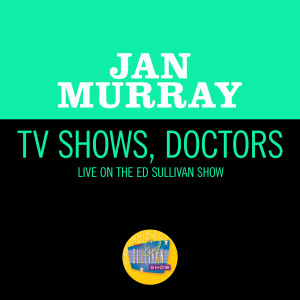Jan Murray的專輯TV Shows, Doctors (Live On The Ed Sullivan Show, March 10, 1963)
