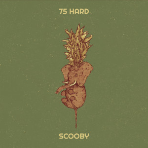 75 Hard (Explicit) dari Scooby