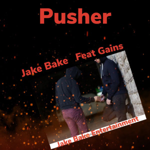 Listen to Pusher (Explicit) song with lyrics from Jake Bake