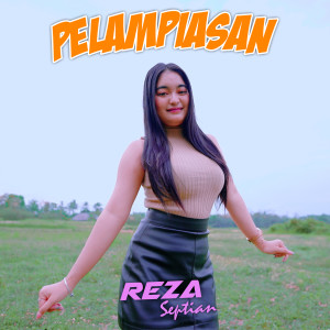 Listen to Pelampiasan song with lyrics from Reza Septian
