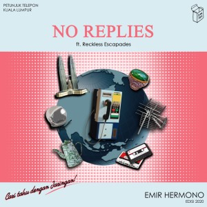 Dengarkan No Replies lagu dari Emir Hermono dengan lirik