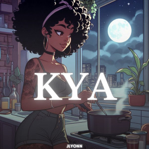 ดาวน์โหลดและฟังเพลง KYA (Explicit) พร้อมเนื้อเพลงจาก JLYONN