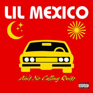ดาวน์โหลดและฟังเพลง Ain't No Callin' Quits (Explicit) พร้อมเนื้อเพลงจาก Lil Mexico