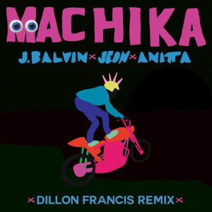 ดาวน์โหลดและฟังเพลง Machika (Dillon Francis Remix) พร้อมเนื้อเพลงจาก J Balvin