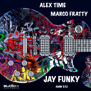 收听Alex Time的Jay Funky歌词歌曲