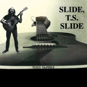 ดาวน์โหลดและฟังเพลง Slide to Slide พร้อมเนื้อเพลงจาก Tony McPhee