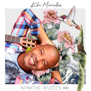 ดาวน์โหลดและฟังเพลง Infinitas Razões พร้อมเนื้อเพลงจาก Kiki Marcellos