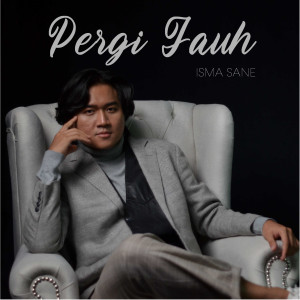 Listen to Pergi Jauh song with lyrics from Isma Sane
