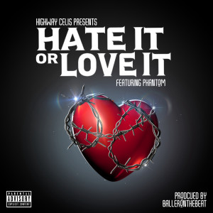 收听Highway Celis的Hate It or Love It (Explicit)歌词歌曲