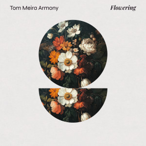 ดาวน์โหลดและฟังเพลง Flowering พร้อมเนื้อเพลงจาก Tom Meira Armony