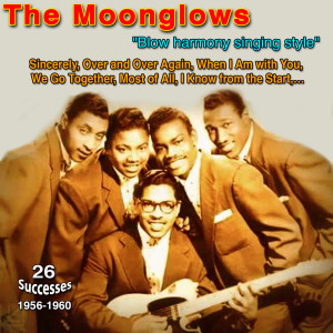 The Moonglows: Blow harmony singing style - Doo Wop "Sincerely" (26 Successes 1957-1960)