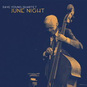 ดาวน์โหลดและฟังเพลง June Night พร้อมเนื้อเพลงจาก Dave Young Quartet